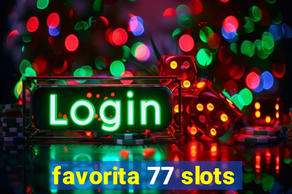 favorita 77 slots